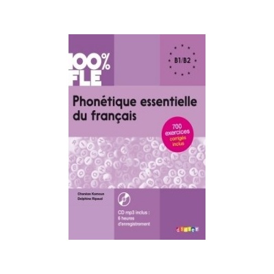 100% FLE Phonétique essentielle du français + CD B1/B2