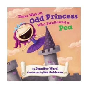 There Was an Odd Princess Who Swallowed a Pea | JENNIFER WARD (ISBN: 9780761458227)