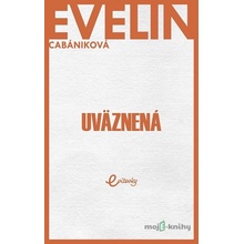 Uväznená - Evelin Cabániková