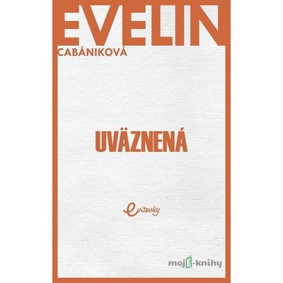 Uväznená - Evelin Cabániková