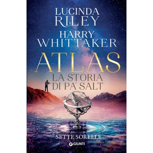 Atlas. La storia di Pa’ Salt. Le sette sorelle | Lucinda Riley, Harry Whittaker (2023)