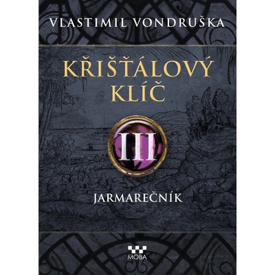 Křišťálový klíč III. - Jarmarečník Vlastimil Vondruška