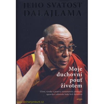 Dalajlama Jeho svatost XIV. - Moje duchovní pouť životem