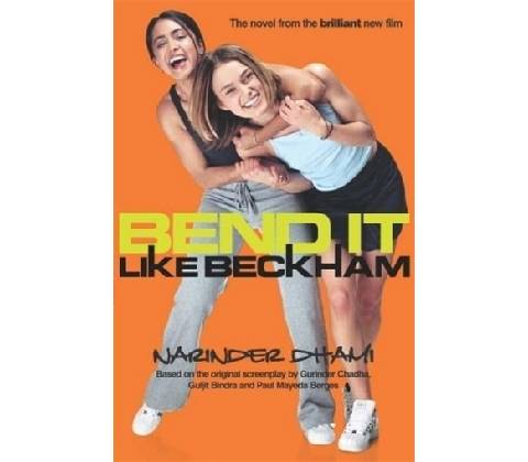 Bend it Like Beckham - Narinder Dhami