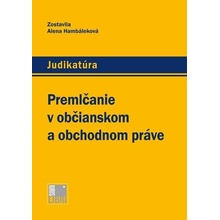 Premlčanie v občianskom a obchodnom práve - Alena Hambáleková