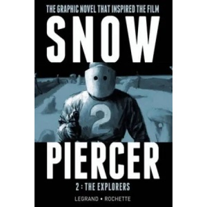 Snowpiercer: Vol 2 - The Explorers | Benjamin Legrand & Jean-Marc Rochette (2014)