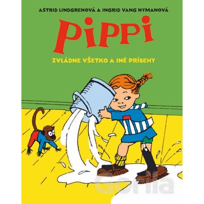 Pippi zvládne všetko a iné príbehy - Astrid Lindgrenová