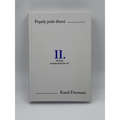 Popely ještě žhavé. II. - Karel Durman