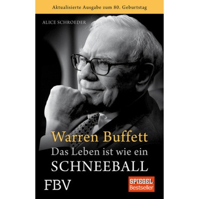 Warren Buffett - Das Leben ist wie ein Schneeball - Schroeder, Alice