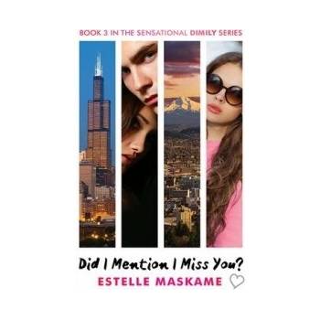 Did I Mention I Miss You? - The DIMILY Trilogy... - Estelle Maskame