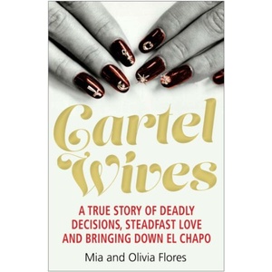 Cartel Wives | Olivia; Flores Mia Flores (ISBN: 9781782399865)