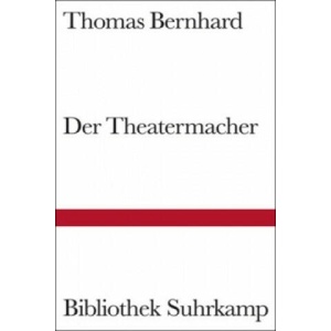 Der Theatermacher | Thomas Bernhard (ISBN: 9783518018705)