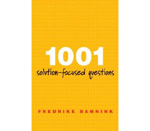 1001 Solution-Focused Questions