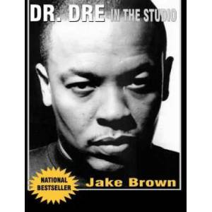 Dr. Dre in the Studio | Jake Brown (ISBN: 9780976773559)