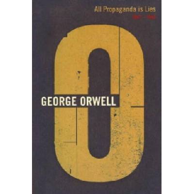 All Propaganda Is Lies | George Orwell