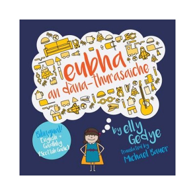 Eva the Adventurer. Eubha an Dána-thurasaiche: Bilingual Book: English + Gáidhlig (Scottish Gaelic)
