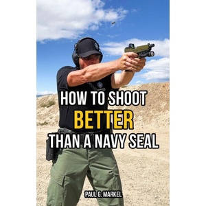 How to Shoot Better than a Navy Seal (2023)