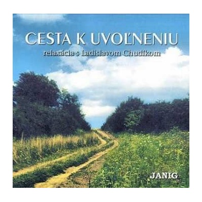 Chudík Ladislav - Cesta k uvoľneniu - Relaxacia s Ladislavom Chudikom CD – Zboží Mobilmania