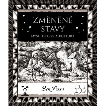 Změněné stavy - Mysl, drogy a kultura - Ben Sessa