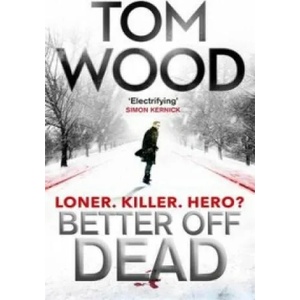 Better Off Dead | Tom Wood (2014)