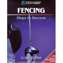 Fencing: Steps to Success Cheris Elaine Paperback