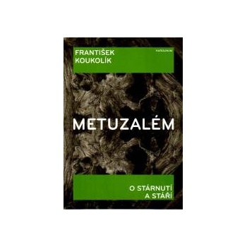 Metuzalém - František Koukolík