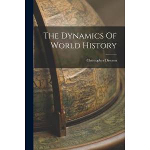 The Dynamics Of World History | Christopher Dawson (ISBN: 9781015446021)