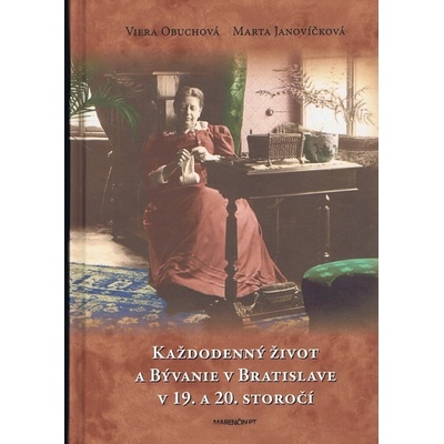 Každodenný život a bývanie v Bratislave v 19. a 20. storočí