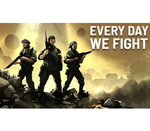Every Day We Fight