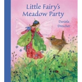 Little Fairy's Meadow Party - D. Drescher