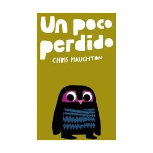 Un poco perdido | Chris Haughton, Chris Haughton (ISBN: 9788417673130)