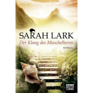 Der Klang des Muschelhorns | Sarah Lark (ISBN: 9783404173037)