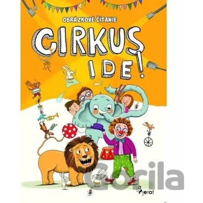 Obrázkové čítanie: Cirkus ide! - Petr Šulc
