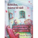 Babičko, máme tě rádi – Martin Eduard