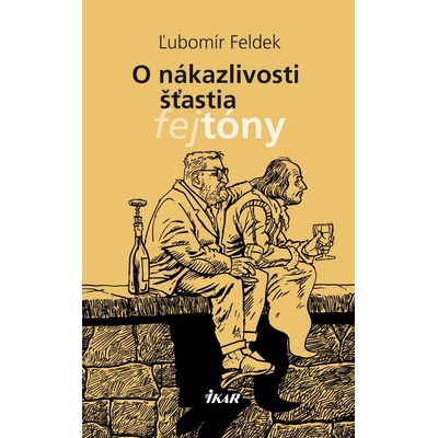 O nákazlivosti šťastia - Ľubomír Feldek