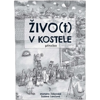 Život v kostele Příručka - Markéta Žižkovská