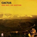 CACTUS - ONE WAY...OR ANOTHER LP