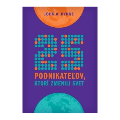 25 podnikateľov, ktorí zmenili svet John Byrne SK