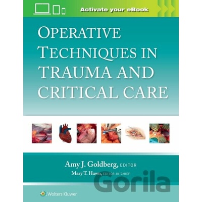 Operative Techniques in Trauma and Critical Care - Amy J. Goldberg
