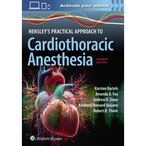 Hensley's Practical Approach to Cardiothoracic Anesthesia (ISBN: 9781975209100)
