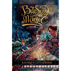 Bite-Sized Magic | Kathryn Littlewood (ISBN: 9780062084279)