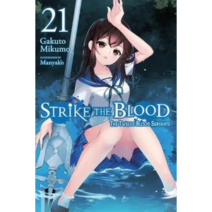 Strike the Blood, Vol. 21 (light novel) | Gakuto Mikumo (ISBN: 9781975338565)