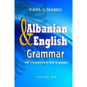 English & Albanian Grammar: Gramatika Shqip & Anglisht | Vasil G Marku (ISBN: 9781519650313)