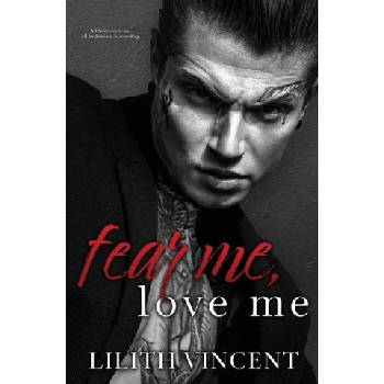 Dangers Untold Publishing Fear Me, Love Me | Lilith Vincent