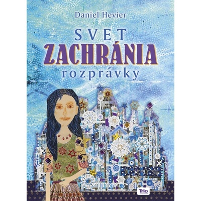 Svet zachránia rozprávky - Daniel Hevier
