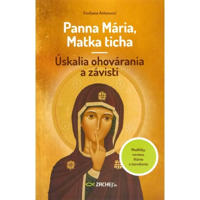 Panna Mária Matka ticha Úskalia ohovárania a závisti - Modlitby novéna litánie a zasvätenie