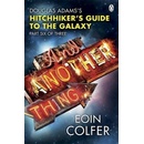 And Another Thing : Douglas Adams' Hitchhiker's Guide to the Galaxy: Part Si