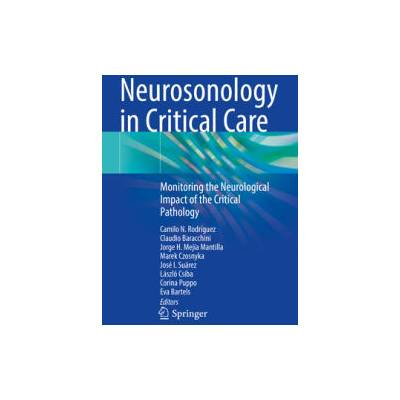 Neurosonology in Critical Care | Camilo N. Rodríguez, Claudio Baracchini, Jorge H. Mejia-Mantilla, Marek Czosnyka, Jose I Suarez, László Csiba, Corina Puppo, Eva Bartels