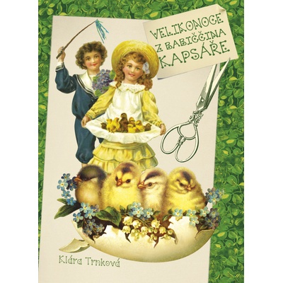 Velikonoce z babiččina kapsáře - Klára Trnková