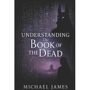 Understanding The Book Of The Dead (2025)
